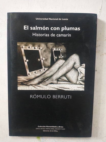 Libro usado en venta: El salmon con plumas de Romulo Berruti; editorial UNLA impreso en 2012 realizamos envios a todo el mundo.1