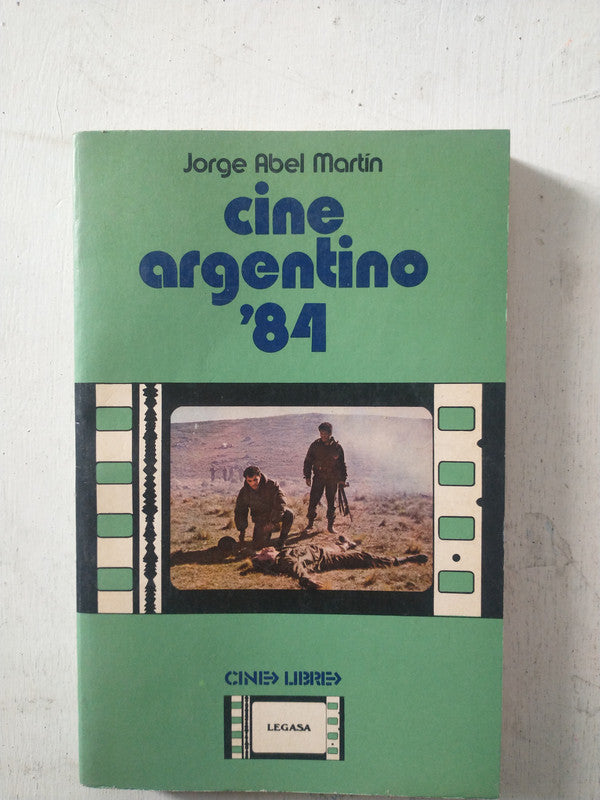 Libro usado en venta: Cine Argentino '84 de Jorge Abel Martin; editorial Legasa impreso en 1987 realizamos envios a todo el mundo.1