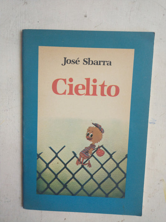 Libro usado en venta: Cielito de Jose Sbarra; editorial El Ateneo impreso en 1986 realizamos envios a todo el mundo.1