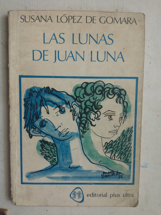 Libro usado en venta: Las lunas de Juan Luna de Susana Lopez de Gomara; editorial Plus Ultra impreso en 1975 realizamos envios a todo el mundo.1