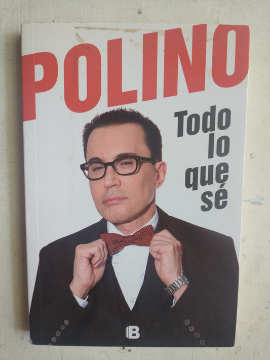 Libro usado en venta: Todo lo que se de Marcelo Polino; editorial Ediciones B impreso en 2013 realizamos envios a todo el mundo.1