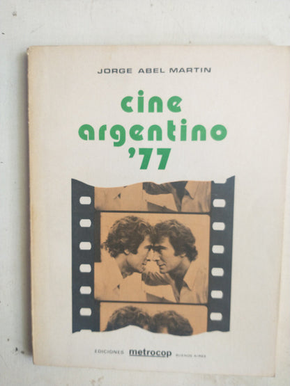 Libro usado en venta: Cine Argentino '77 de Jorge Abel Martin; editorial Metrocop impreso en 1978 realizamos envios a todo el mundo.1