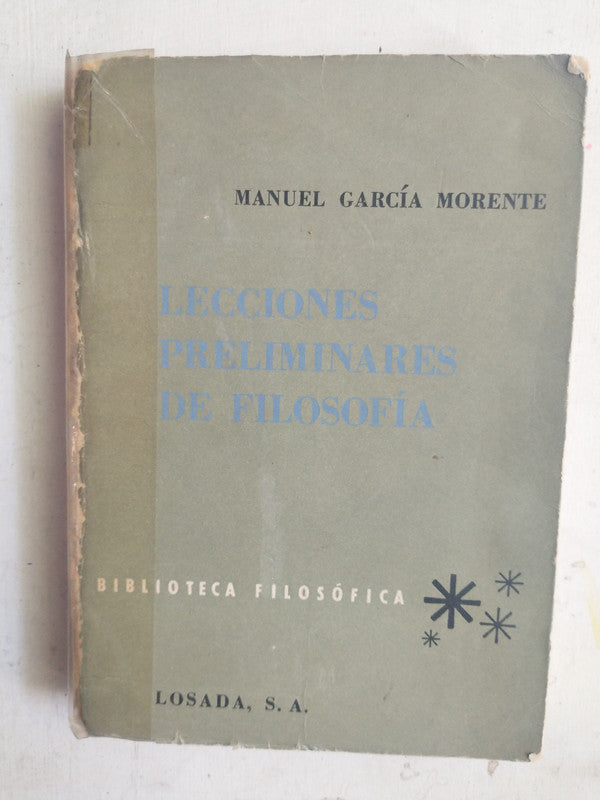 Libro usado en venta: Lecciones preliminares de filosofia de Manuel Garcia Morente; editorial Losada impreso en 1960 realizamos envios a todo el mundo.1