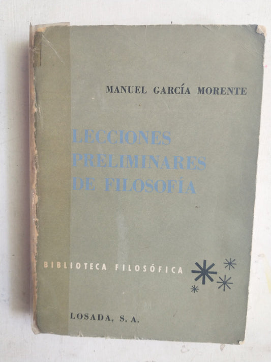 Libro usado en venta: Lecciones preliminares de filosofia de Manuel Garcia Morente; editorial Losada impreso en 1960 realizamos envios a todo el mundo.1