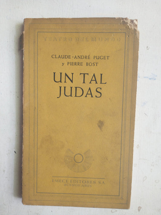 Libro usado en venta: Un tal Judas de Claude-Andre Puget - Pierre Bost; editorial Emece impreso en 1955 realizamos envios a todo el mundo.1