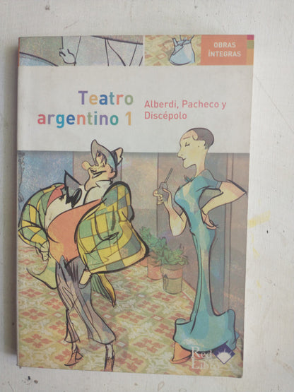 Libro usado en venta: Teatro Argentino 1 de Alberdi, Pacheco y Discepolo; editorial La red del libro impreso en 2005 realizamos envios a todo el mundo.1