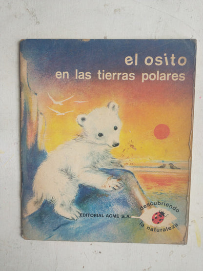 Libro usado en venta: El osito en las tierras polares de Romain Simon; editorial Acme impreso en 1974 realizamos envios a todo el mundo.1