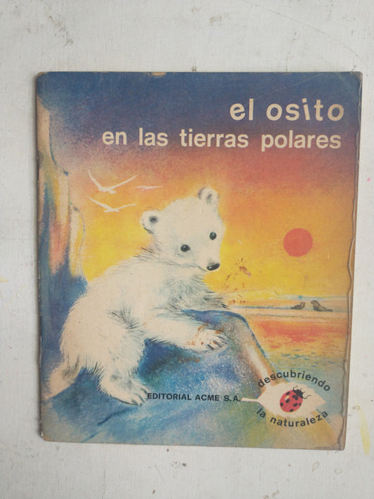 Libro usado en venta: El osito en las tierras polares de Romain Simon; editorial Acme impreso en 1974 realizamos envios a todo el mundo.1