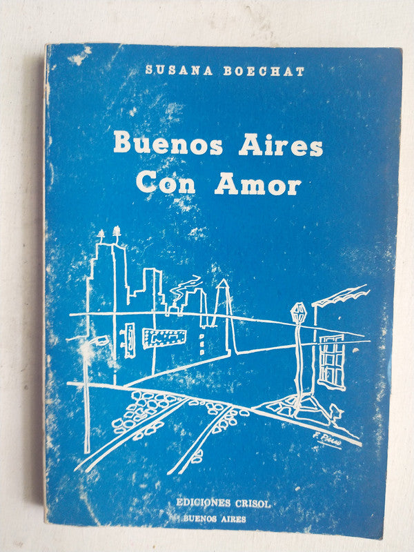 Libro usado en venta: Buenos Aires con amor de Susana Boechat; editorial Crisol impreso en 1979 realizamos envios a todo el mundo.1