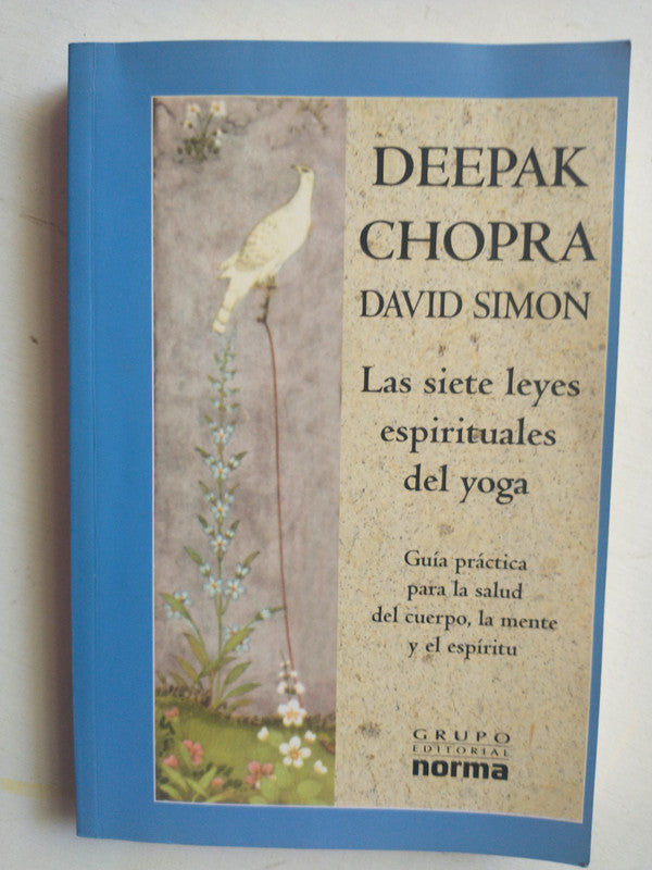 Libro usado en venta: Las siete leyes espirituales del yoga de Deepak Chopra; editorial Norma impreso en 2004 realizamos envios a todo el mundo.1