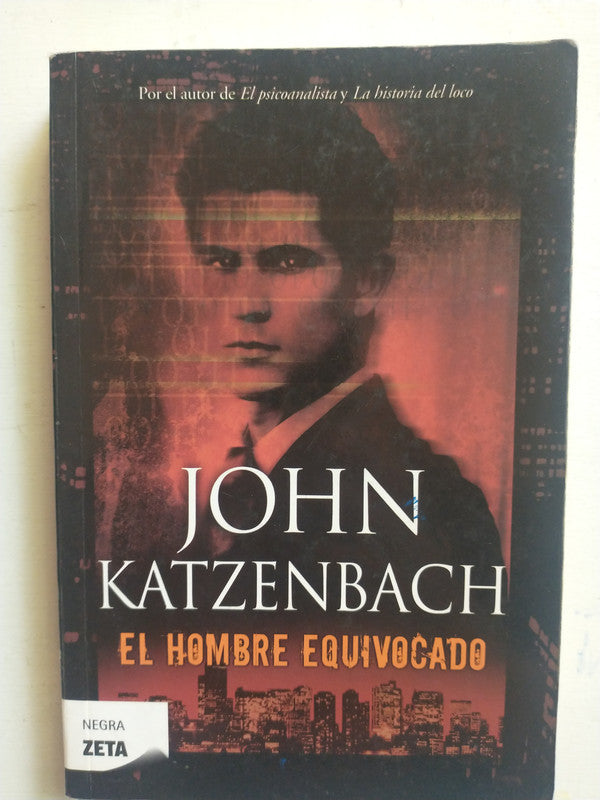 Libro usado en venta: El hombre equivocado de John Katzenbach; editorial Ediciones B impreso en 2011 realizamos envios a todo el mundo.1