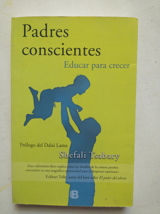 Libro usado en venta: Padres conscientes - Educar para crecer de Shefali Tsabary; editorial Ediciones B impreso en 2015 envios a todo el mundo.1