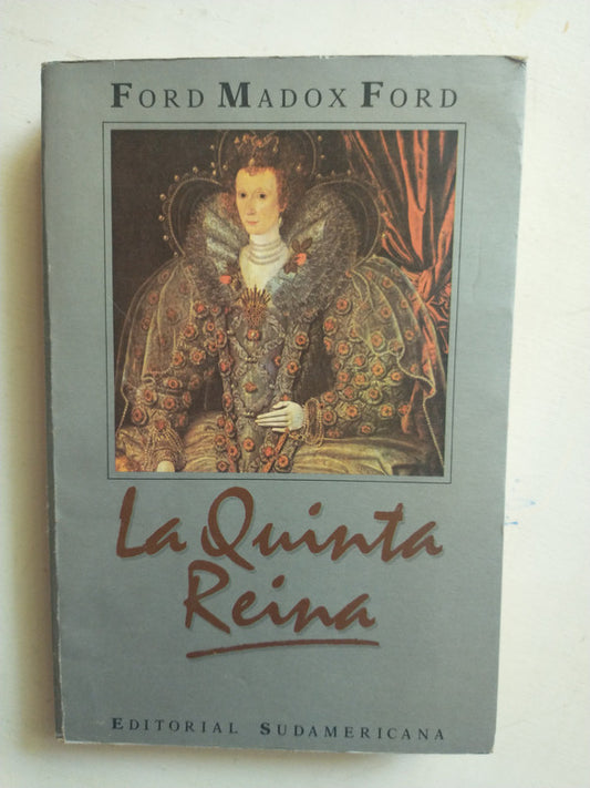 Libro usado en venta: La quinta reina de Ford Madox Ford; editorial Sudamericana impreso en 1989 realizamos envios a todo el mundo.1