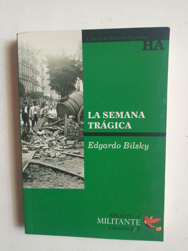 Libro usado en venta: La semana tragica de Edgardo Bilsky; editorial RyR impreso en 2011 realizamos envios a todo el mundo.1