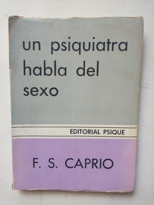 Libro usado en venta: Un psiquiatra habla del sexo de Frank S. Caprio; editorial Psique impreso en 1979 realizamos envios a todo el mundo.1