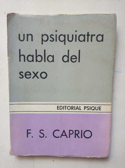 Libro usado en venta: Un psiquiatra habla del sexo de Frank S. Caprio; editorial Psique impreso en 1979 realizamos envios a todo el mundo.1