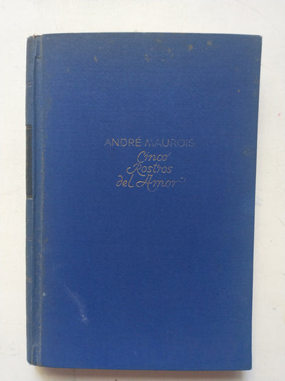 Libro usado en venta: Cinco rostros del amor de Andre Maurois; editorial Espasa Calpe impreso en 1945 realizamos envios a todo el mundo.3