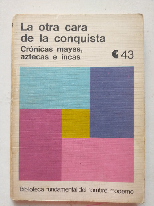 Libro usado en venta: La otra cara de la conquista; editorial Centro Editor de America Latina impreso en 1972 realizamos envios a todo el mundo.1
