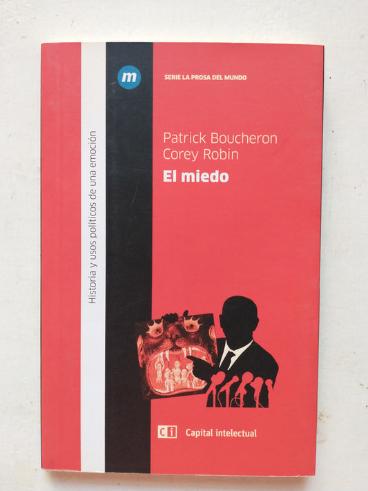 Libro usado en venta: El miedo - Historia y usos politicos de una emocion de Patrick Boucheron - Corey Robin; Ci Capital Intelectual impreso en 2016.1
