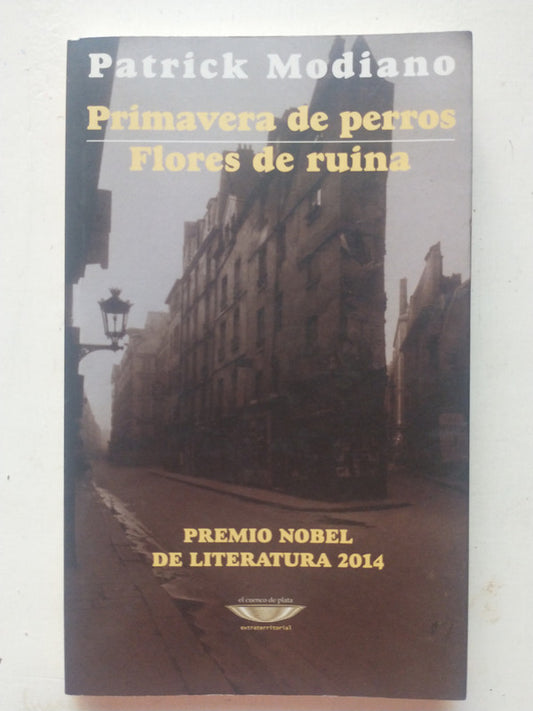 Libro usado en venta: Primavera de perros - Flores de rutina de Patrick Modiano; editorial El cuenco de plata impreso en 2011 envios a todo el mundo.1
