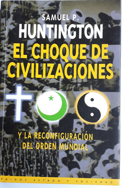 Libro usado en venta: El choque de civilizaciones y la reconfiguracion del orden mundial de Samuel P. Huntington; editorial Paidos impreso en 2001.1