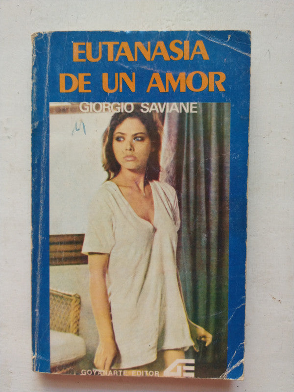 Libro usado en venta: Eutanasia de un amor de Giorgio Saviane; editorial Goyanarte impreso en 1979 realizamos envios a todo el mundo.1