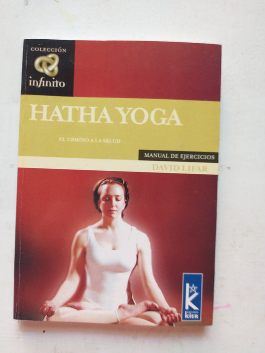 Libro usado en venta: Hatha Yoga - El camino a la salud de David Lifar; editorial Kier impreso en 2004 realizamos envios a todo el mundo.1