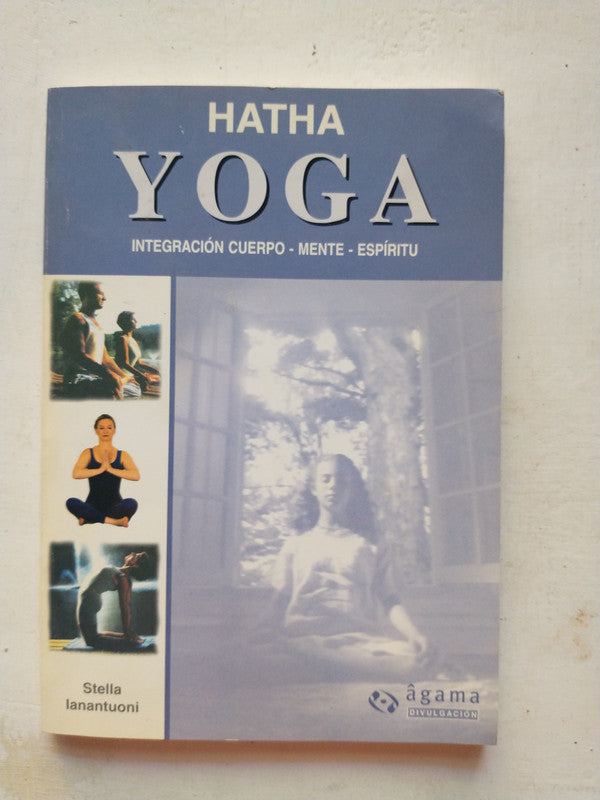 Libro usado en venta: Hatha Yoga - Integracion cuerpo - mente - espiritu de Stella Lanantuoni; editorial Agama impreso en 2003 envios a todo el mundo.1