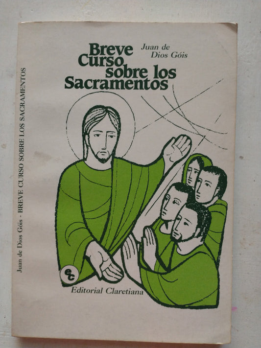 Libro usado en venta: Breve curso sobre los Sacramentos de Juan de Dios Gois; editorial Claretiana impreso en 1987 realizamos envios a todo el mundo.1