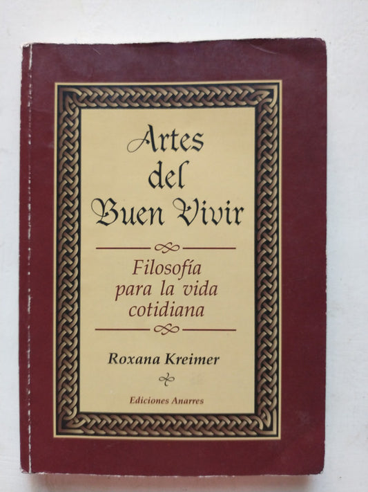 Libro usado en venta: Artes del buen vivir de Roxana Kreimer; editorial Anarres impreso en 2002 realizamos envios a todo el mundo.1