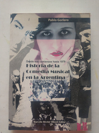 Libro usado en venta: Historia de la comedia musical en la Argentina de Pablo Gorlero; editorial Marcelo Hector Oliveri impreso en 2004.1