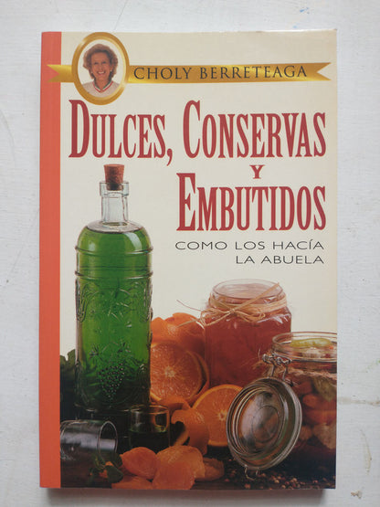 Libro usado en venta: Dulces, conservas y embutidos de Choly Berreteaga; editorial Atlantida impreso en 1999 realizamos envios a todo el mundo.1