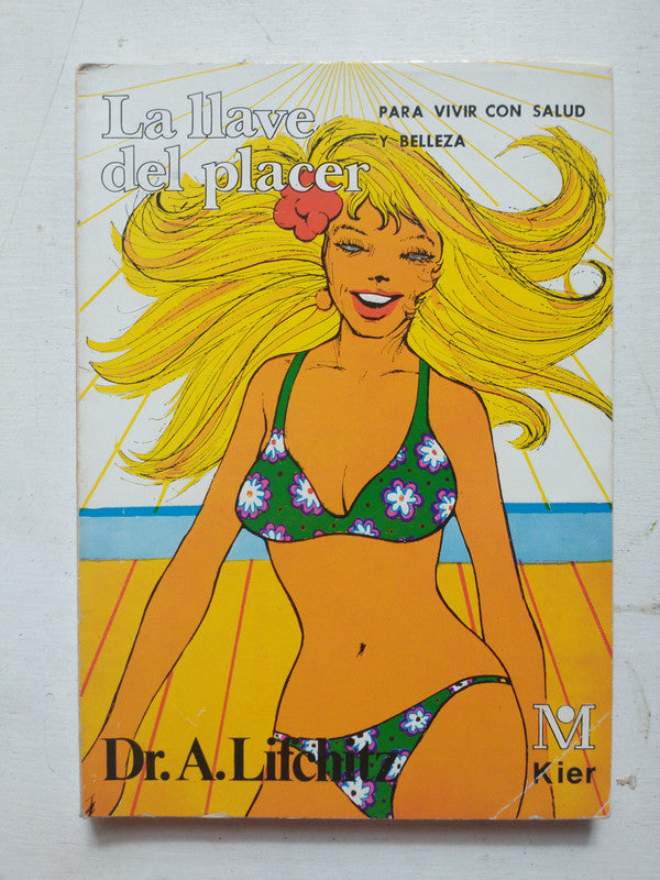 Libro usado en venta: La llave del placer de A. Litchitz; editorial Kier impreso en 1980 realizamos envios a todo el mundo.1