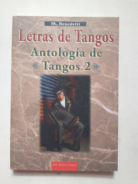 Libro usado en venta: Letras de tango - Antologia de Tangos 2 de H. A. Benedetti; editorial C.S. Ediciones impreso en 1999 envios a todo el mundo.1