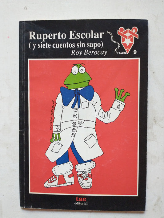 Libro usado en venta: Ruperto Escolar (y siete cuentos sin sapo) de Roy Berocay; editorial TAE impreso en 1994 realizamos envios a todo el mundo.1