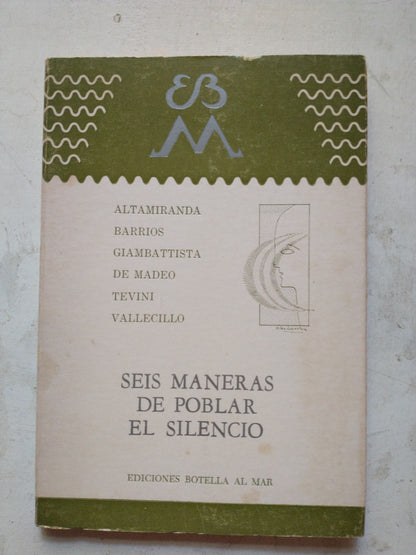 Libro usado en venta: Seis maneras de poblar el silencio; editorial Botella al mar impreso en 1984 realizamos envios a todo el mundo.1