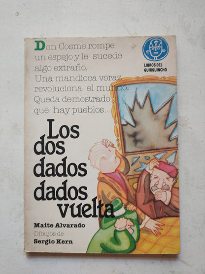 Libro usado en venta: Los dos dados dados vuelta de Maite Alvarado; editorial Libros del Quirquincho impreso en 1987 realizamos envios a todo el mundo.1