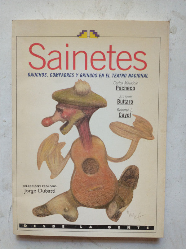 Libro usado en venta: Sainetes, gauchos, compadres y gringos en el teatro nacional de Jorge Dubatti; editorial Desde la gente impreso en 2002.1