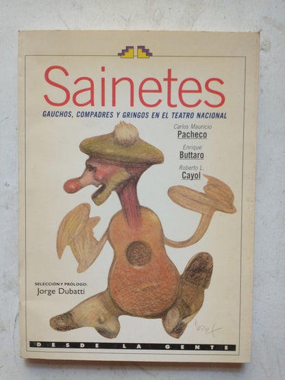 Libro usado en venta: Sainetes, gauchos, compadres y gringos en el teatro nacional de Jorge Dubatti; editorial Desde la gente impreso en 2002.1