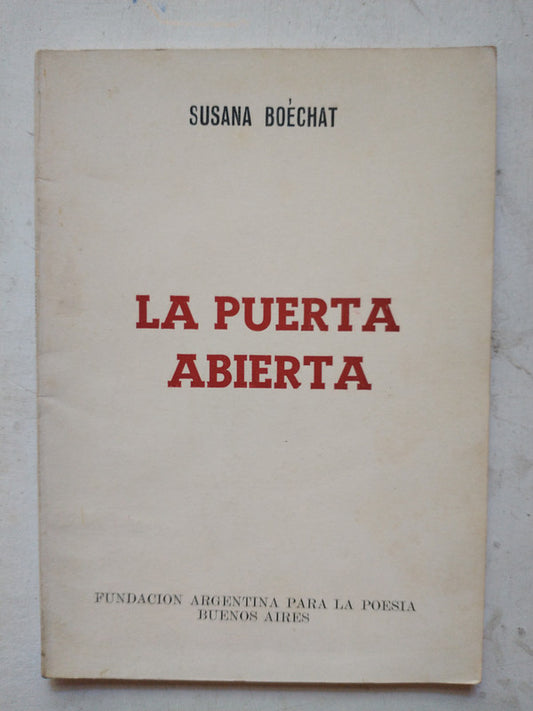 Libro usado en venta: La puerta abierta de Susana Boechat; editorial Fundacion Argentina para la poesia impreso en 1984 envios a todo el mundo.1