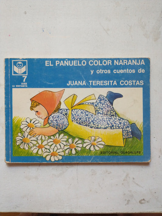 Libro usado en venta: El pa?uelo color naranja y otros cuentos de Juana Teresita Costas; editorial Guadalupe impreso en 1979 envios a todo el mundo.1