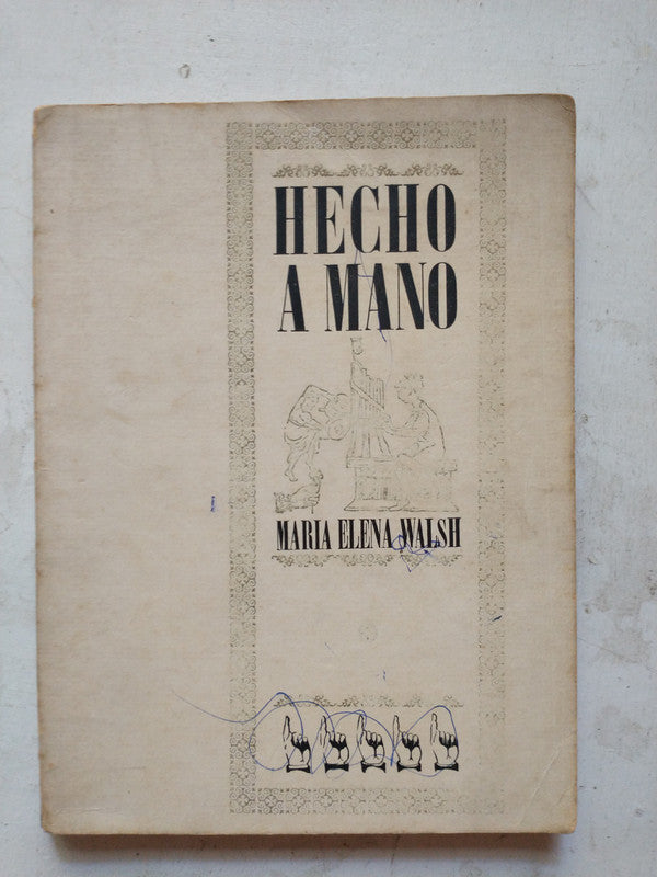 Libro usado en venta: Hecho a mano de Maria Elena Walsh; editorial Luis Fariña impreso en 1965 realizamos envios a todo el mundo.1
