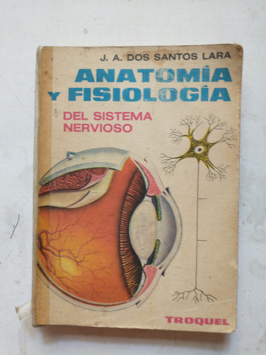 Libro usado en venta: Anatomia y fisiologia del sistema nervioso de J. A. Dos Santos Lara; editorial Troquel impreso en 1978 envios a todo el mundo.1