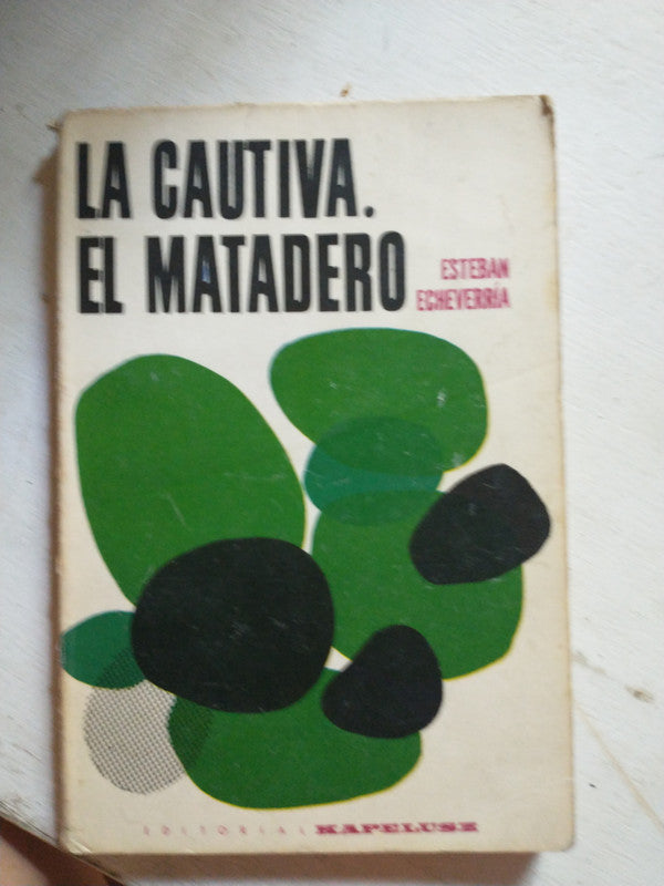 Libro usado en venta: La cautiva - El matadero de Esteban Echeverria; editorial Kapelusz impreso en 1995 realizamos envios a todo el mundo.1