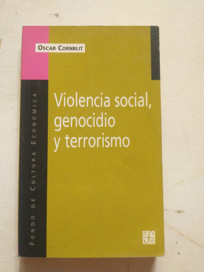 Libro usado en venta: Violencia social, genocidio y terrorismo de Oscar Cornblit; editorial Fondo de Cultura Economica impreso en 2001.1