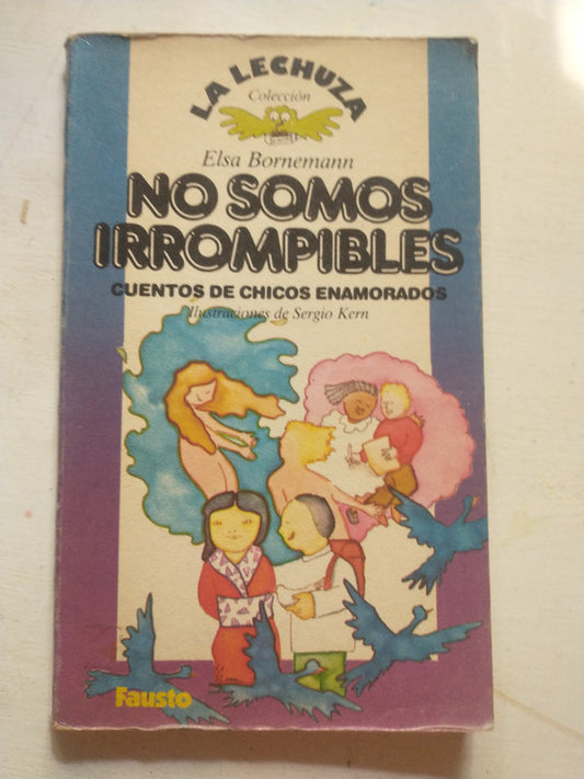 Libro usado en venta: No somos irrompibles (cuentos de chicos enamorados) de Elsa Isabel Bornemann; editorial Fausto impreso en 1987.1