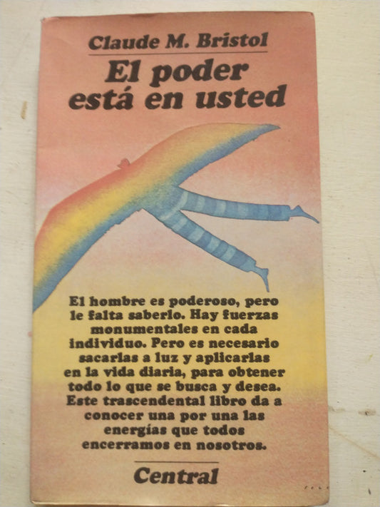 Libro usado en venta: El poder esta en usted de Claude M. Bristol; editorial Central impreso en 1992 realizamos envios a todo el mundo.1