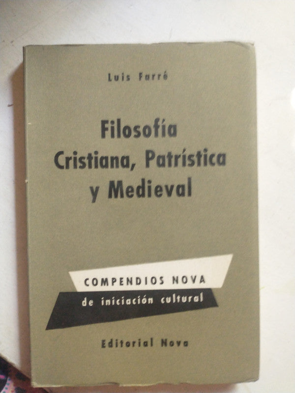 Libro usado en venta: Filosofia cristiana, patristica y medieval de Luis Farre; editorial Nova impreso en 1960 realizamos envios a todo el mundo.1