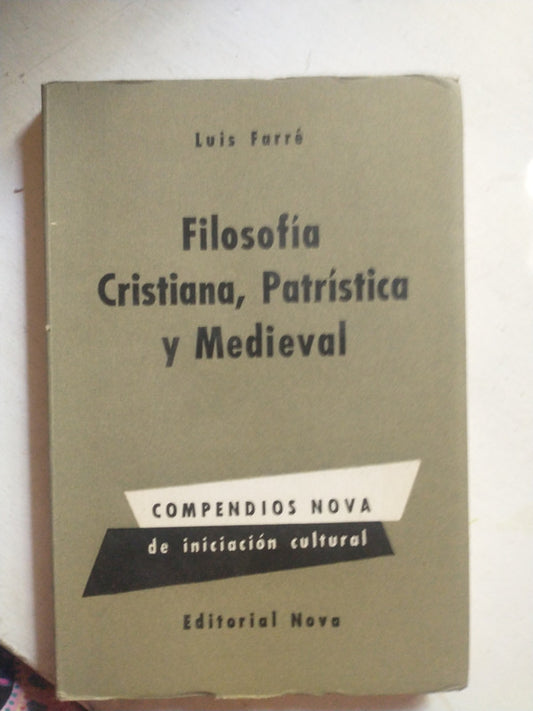 Libro usado en venta: Filosofia cristiana, patristica y medieval de Luis Farre; editorial Nova impreso en 1960 realizamos envios a todo el mundo.1