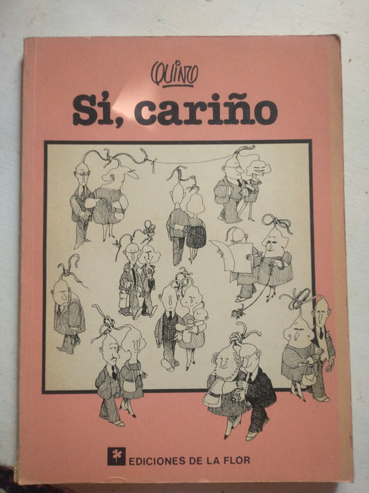 Libro usado en venta: Si, cari?o de Quino; editorial De La Flor impreso en 1987 realizamos envios a todo el mundo.1